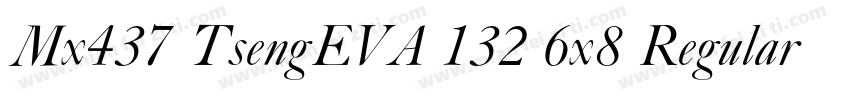 Mx437 TsengEVA 132 6x8 Regular字体转换